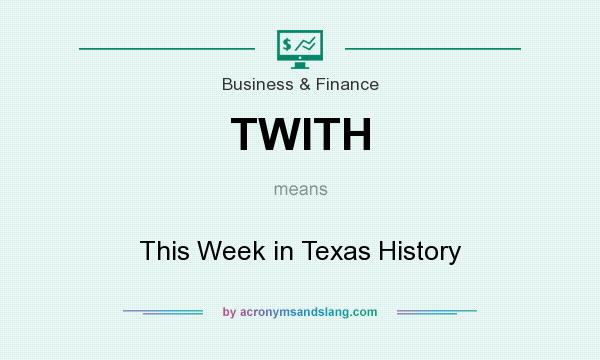 What does TWITH mean? It stands for This Week in Texas History