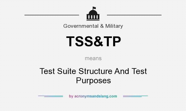 What does TSS&TP mean? It stands for Test Suite Structure And Test Purposes
