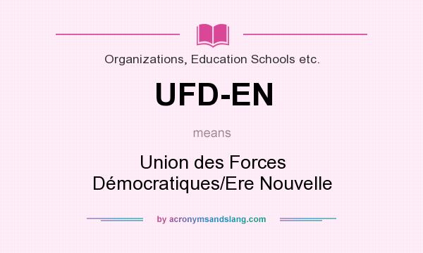 What does UFD-EN mean? It stands for Union des Forces Démocratiques/Ere Nouvelle