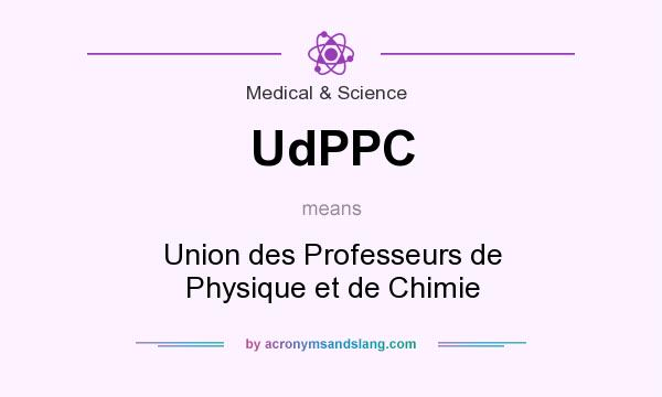 What does UdPPC mean? It stands for Union des Professeurs de Physique et de Chimie