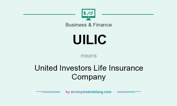 What does UILIC mean? It stands for United Investors Life Insurance Company