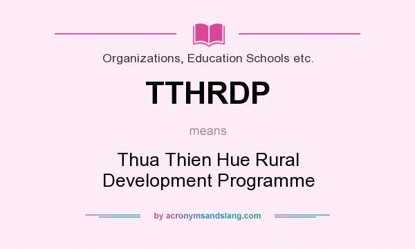What does TTHRDP mean? It stands for Thua Thien Hue Rural Development Programme