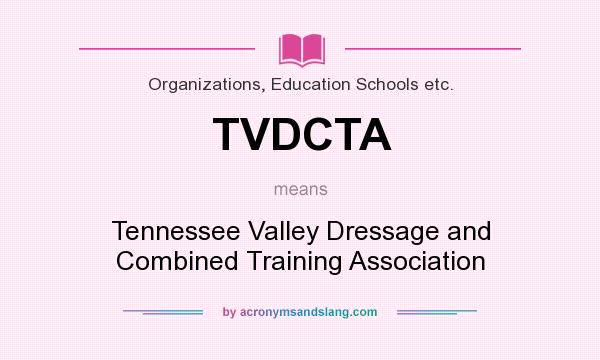 What does TVDCTA mean? It stands for Tennessee Valley Dressage and Combined Training Association