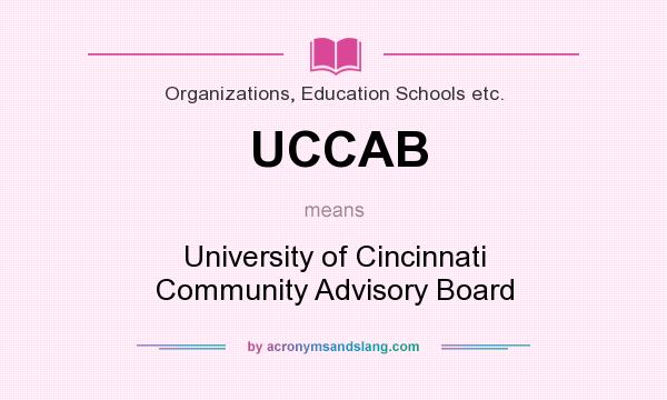 What does UCCAB mean? It stands for University of Cincinnati Community Advisory Board