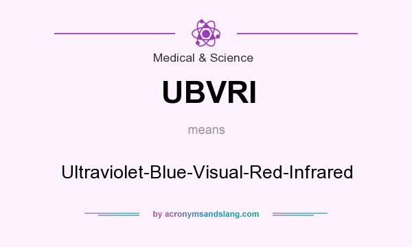 What does UBVRI mean? It stands for Ultraviolet-Blue-Visual-Red-Infrared