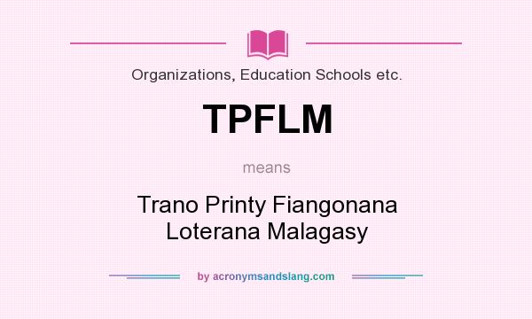 What does TPFLM mean? It stands for Trano Printy Fiangonana Loterana Malagasy