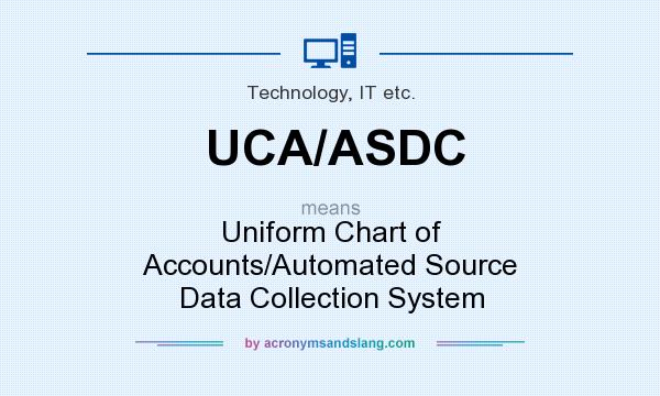 What does UCA/ASDC mean? It stands for Uniform Chart of Accounts/Automated Source Data Collection System