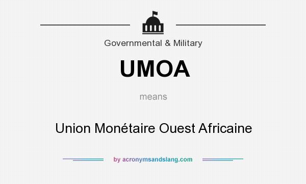 What does UMOA mean? It stands for Union Monétaire Ouest Africaine