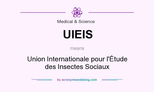 What does UIEIS mean? It stands for Union Internationale pour l`Étude des Insectes Sociaux