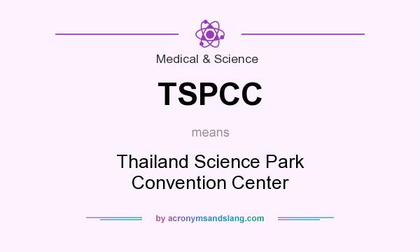 What does TSPCC mean? It stands for Thailand Science Park Convention Center