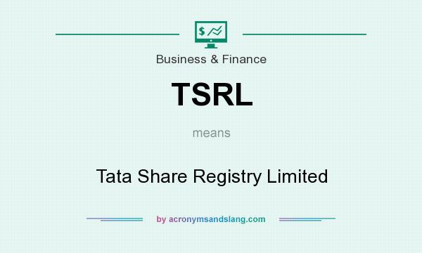 What does TSRL mean? It stands for Tata Share Registry Limited