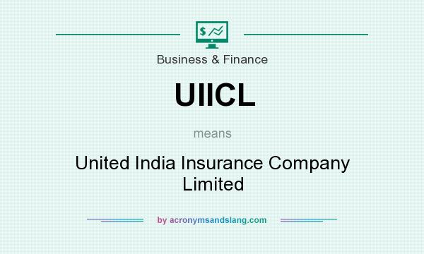What does UIICL mean? It stands for United India Insurance Company Limited