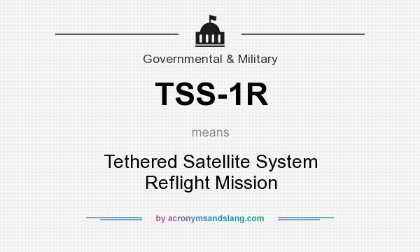What does TSS-1R mean? It stands for Tethered Satellite System Reflight Mission