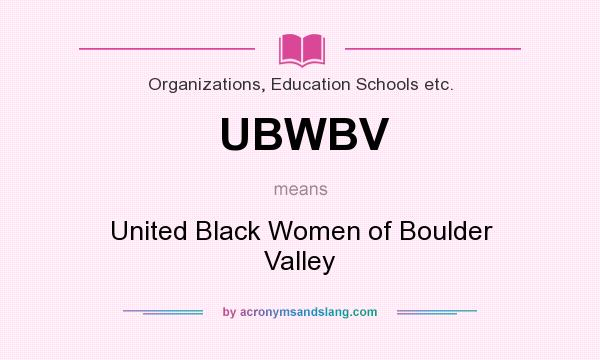What does UBWBV mean? It stands for United Black Women of Boulder Valley