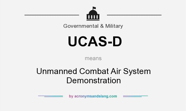 What does UCAS-D mean? It stands for Unmanned Combat Air System Demonstration