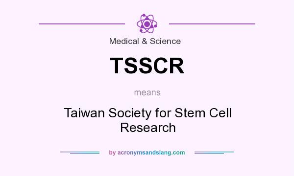What does TSSCR mean? It stands for Taiwan Society for Stem Cell Research