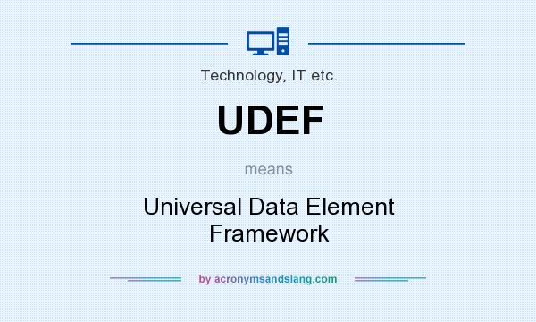 What does UDEF mean? It stands for Universal Data Element Framework