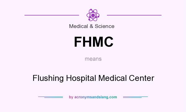 What does FHMC mean? It stands for Flushing Hospital Medical Center