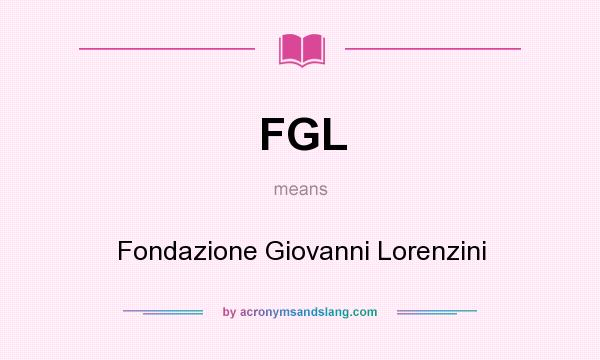 What does FGL mean? It stands for Fondazione Giovanni Lorenzini