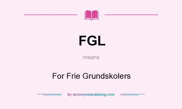 What does FGL mean? It stands for For Frie Grundskolers