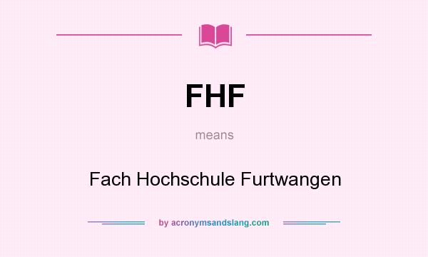 What does FHF mean? It stands for Fach Hochschule Furtwangen