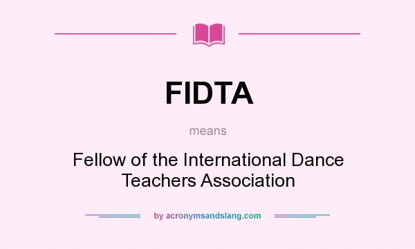 What does FIDTA mean? It stands for Fellow of the International Dance Teachers Association
