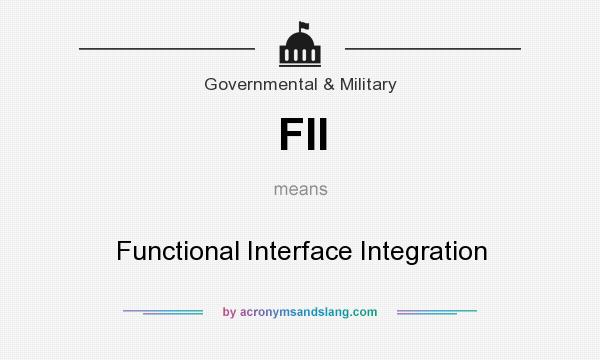 What does FII mean? It stands for Functional Interface Integration