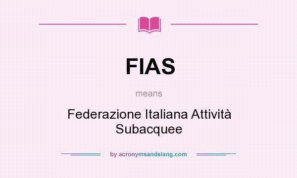 What does FIAS mean? It stands for Federazione Italiana Attività Subacquee