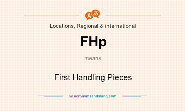 What does FHp mean? It stands for First Handling Pieces
