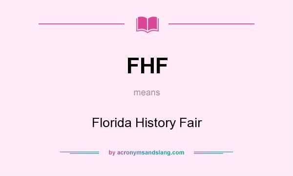 What does FHF mean? It stands for Florida History Fair