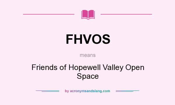 What does FHVOS mean? It stands for Friends of Hopewell Valley Open Space