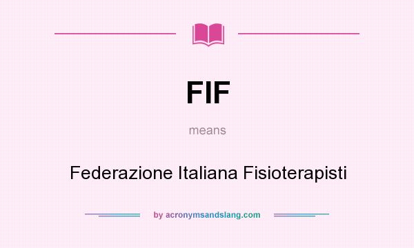 What does FIF mean? It stands for Federazione Italiana Fisioterapisti