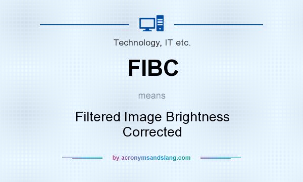 What does FIBC mean? It stands for Filtered Image Brightness Corrected
