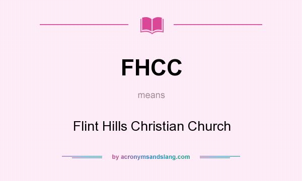 What does FHCC mean? It stands for Flint Hills Christian Church