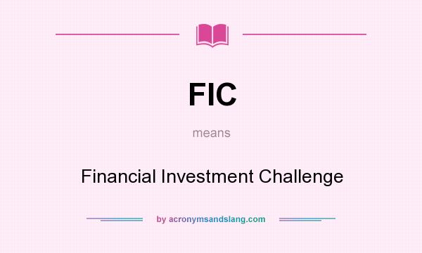 What does FIC mean? It stands for Financial Investment Challenge
