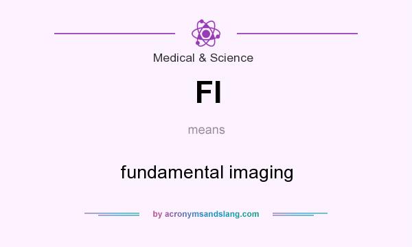 What does FI mean? It stands for fundamental imaging