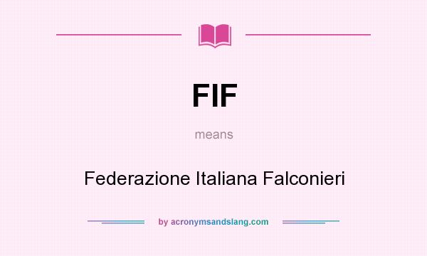 What does FIF mean? It stands for Federazione Italiana Falconieri
