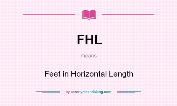 What does FHL mean? It stands for Feet in Horizontal Length