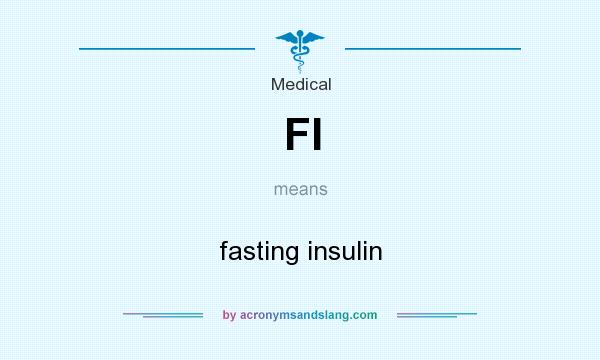 What does FI mean? It stands for fasting insulin