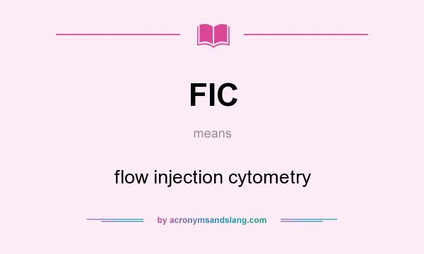 What does FIC mean? It stands for flow injection cytometry