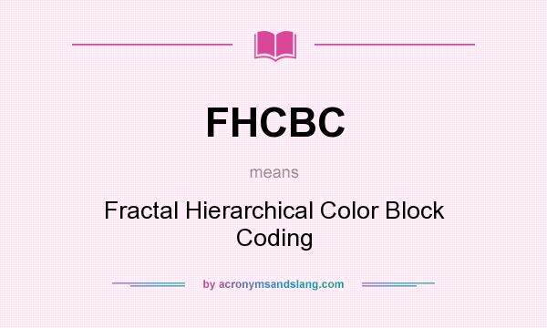 What does FHCBC mean? It stands for Fractal Hierarchical Color Block Coding