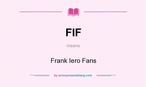 What does FIF mean? It stands for Frank Iero Fans