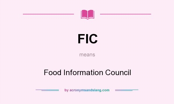 What does FIC mean? It stands for Food Information Council