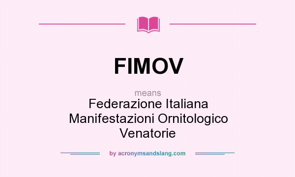 What does FIMOV mean? It stands for Federazione Italiana Manifestazioni Ornitologico Venatorie