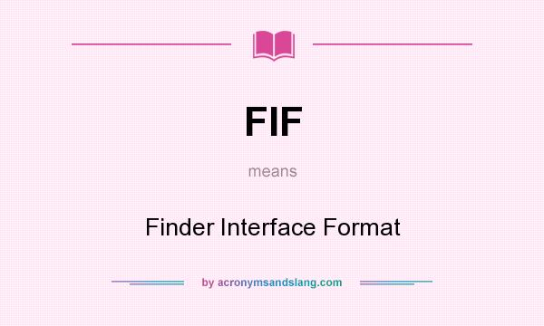 What does FIF mean? It stands for Finder Interface Format