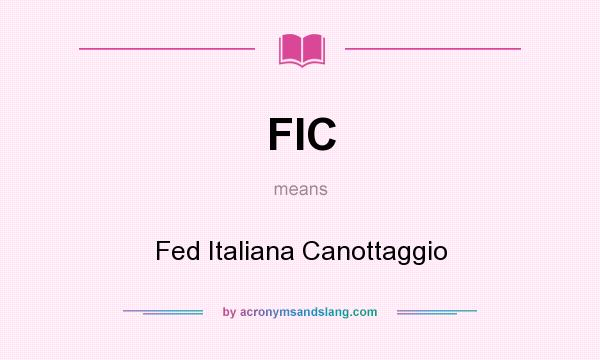 What does FIC mean? It stands for Fed Italiana Canottaggio