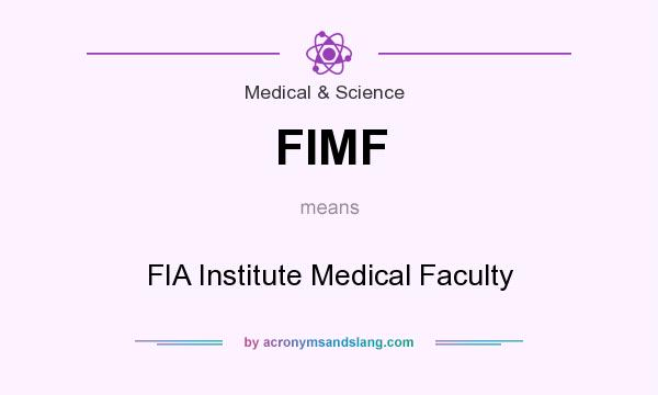 What does FIMF mean? It stands for FIA Institute Medical Faculty