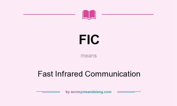 What does FIC mean? It stands for Fast Infrared Communication