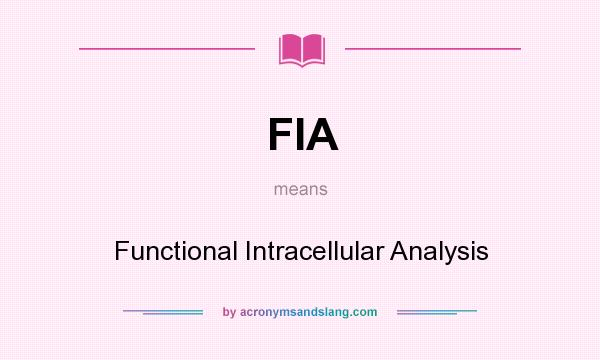 What does FIA mean? It stands for Functional Intracellular Analysis