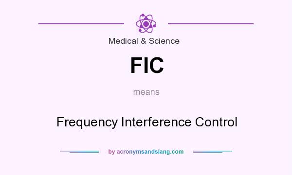 What does FIC mean? It stands for Frequency Interference Control